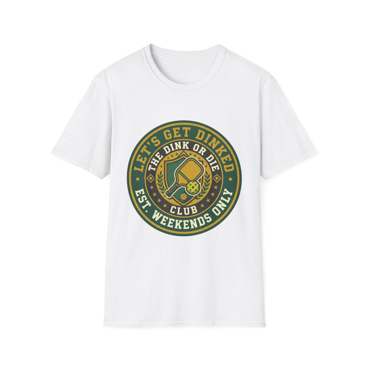 Let’s Get Dinked Dink Or Die Club Graphic T-Shirt — Weekend Pickleball Tee