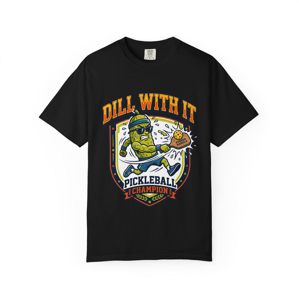 Dill With It Pickleball Champion T-Shirt