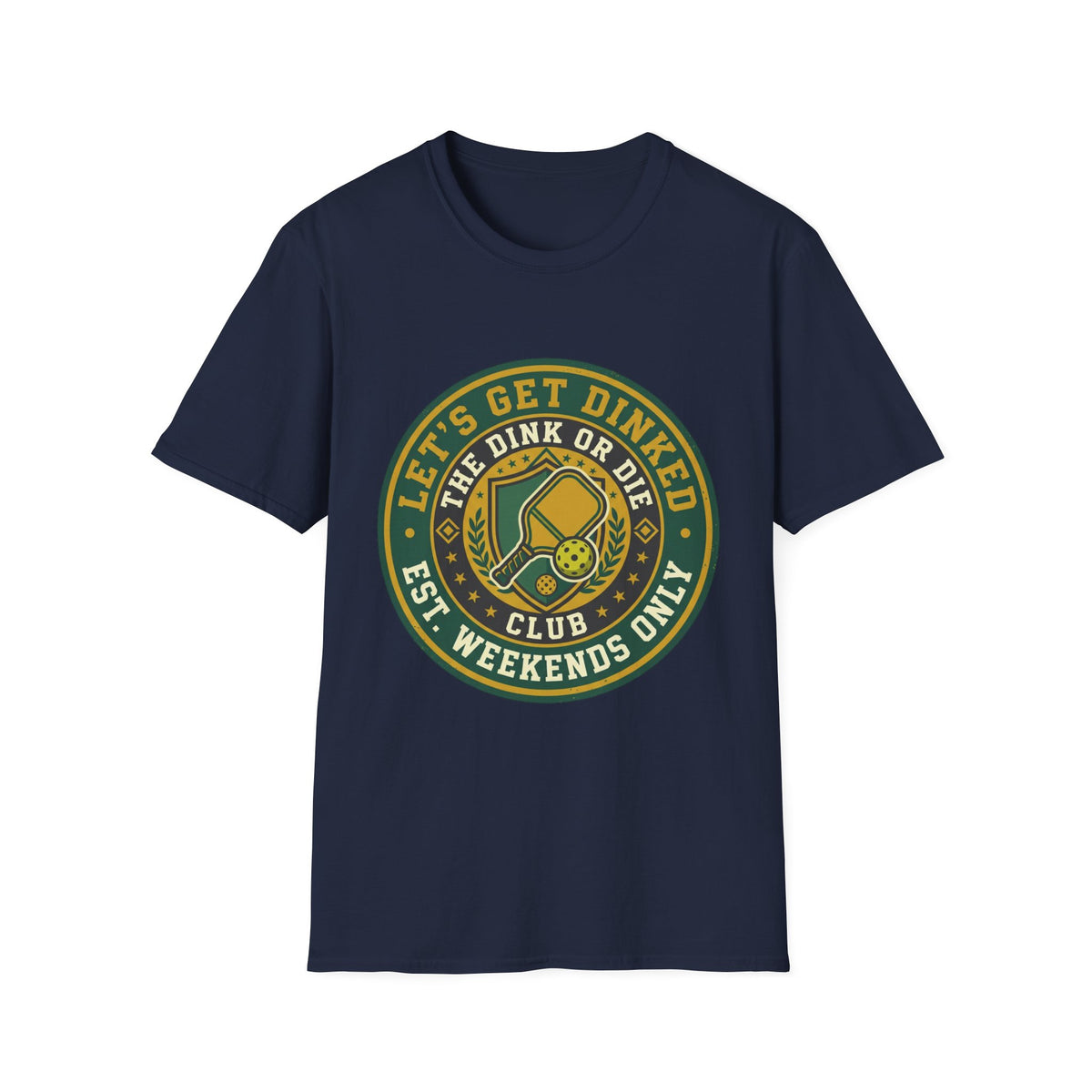 Let’s Get Dinked Dink Or Die Club Graphic T-Shirt — Weekend Pickleball Tee
