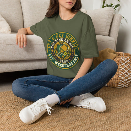 Let’s Get Dinked Dink Or Die Club Graphic T-Shirt — Weekend Pickleball Tee