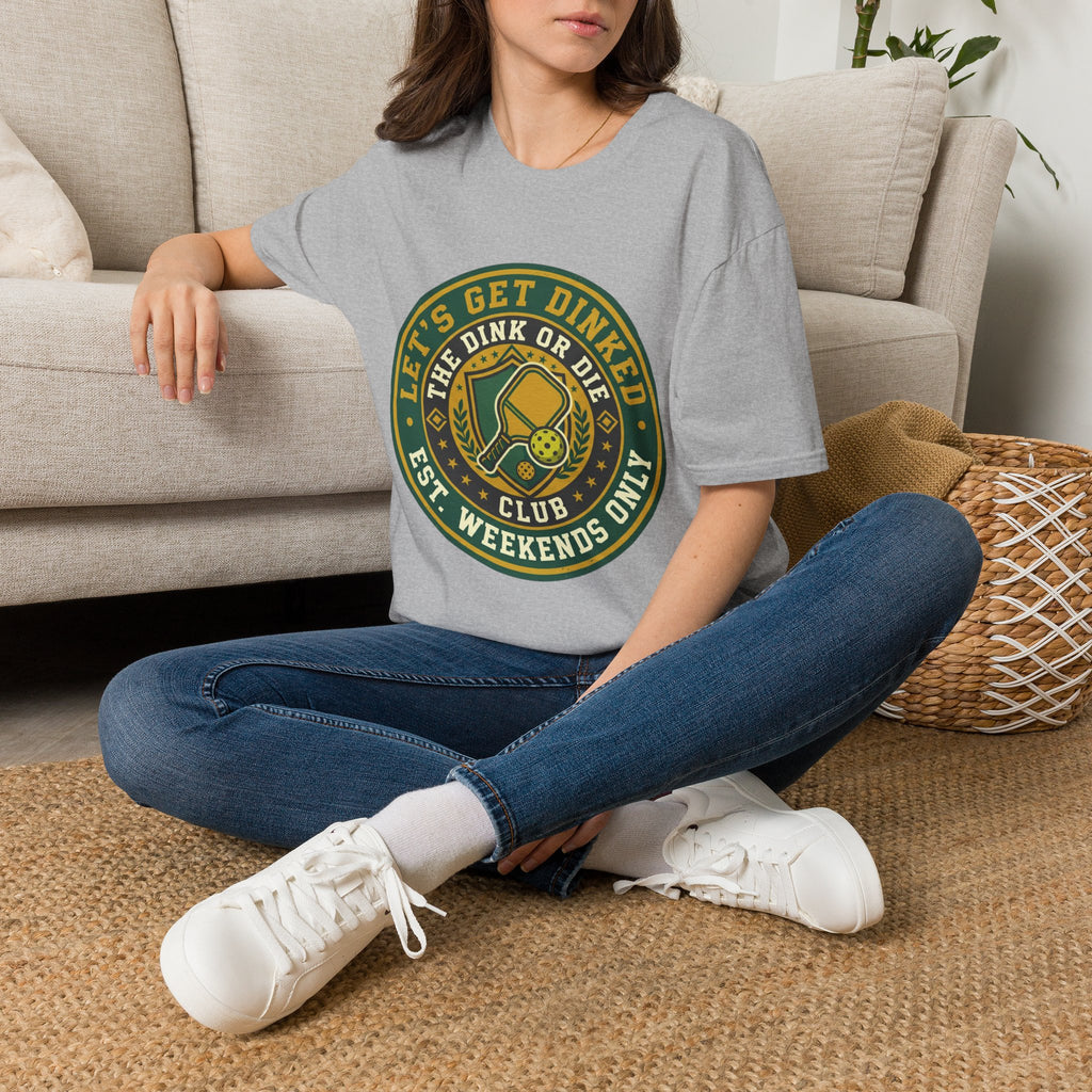 Let’s Get Dinked Dink Or Die Club Graphic T-Shirt — Weekend Pickleball Tee